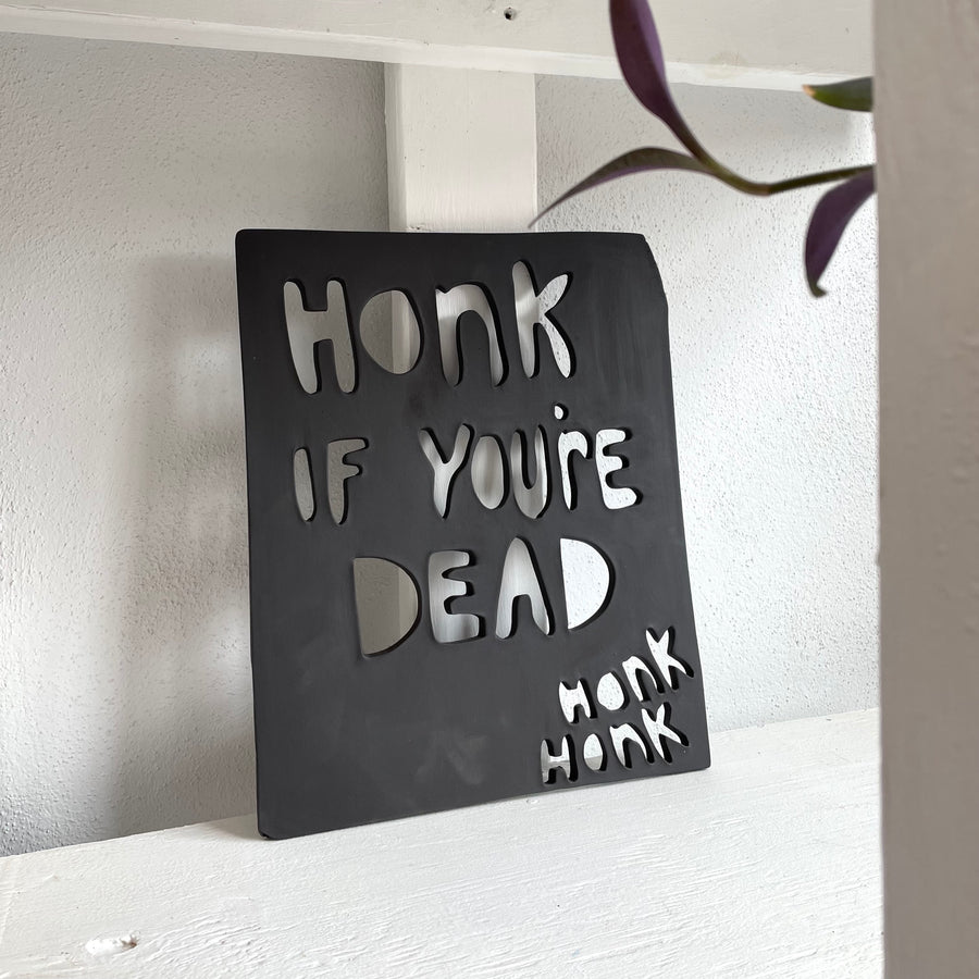 'Honk If You're Dead' - Wall Artwork