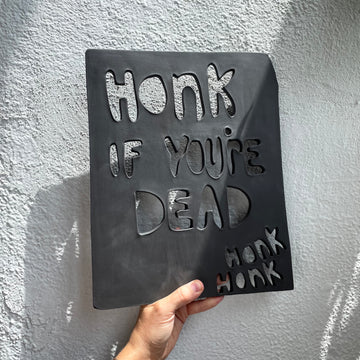 'Honk If You're Dead' - Wall Artwork