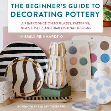 The Beginner's Guide to Decorating Pottery